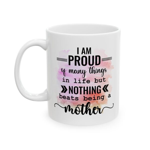 Proud Mom Ceramic Mug - Inspirational Coffee Cup for Mothers - Perfect Gift for Any Occasion - Image 7