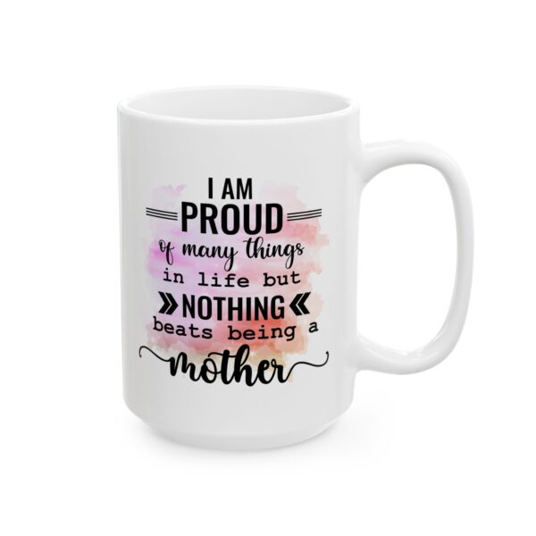 Proud Mom Ceramic Mug - Inspirational Coffee Cup for Mothers - Perfect Gift for Any Occasion - Image 4