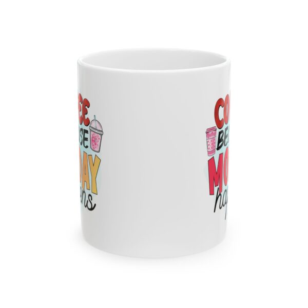 CM Coffee Because Monday Happens Ceramic Mug – Fun 11oz & 15oz Designs for Coffee Lovers - Image 8