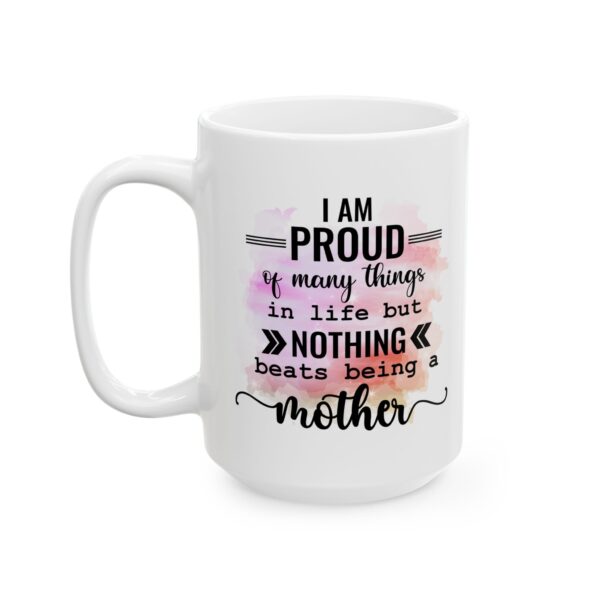 Proud Mom Ceramic Mug - Inspirational Coffee Cup for Mothers - Perfect Gift for Any Occasion - Image 9