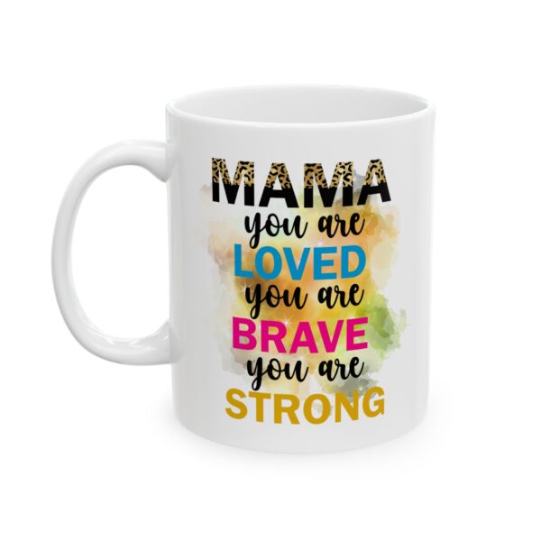MD Inspirational Ceramic Mug - \"Mama Loved Me Before I Was Strong\" - Perfect Gift for Moms - Image 3