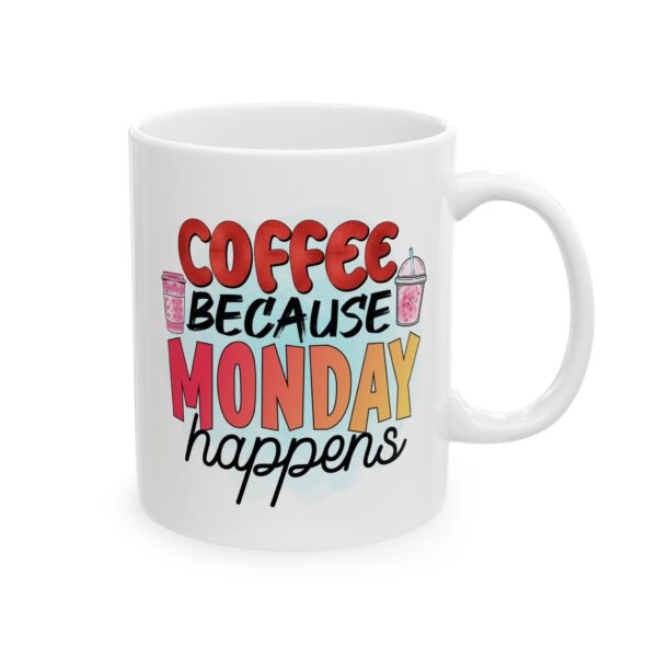 CM Coffee Because Monday Happens Ceramic Mug – Fun 11oz & 15oz Designs for Coffee Lovers - Image 4