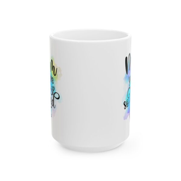 MD Motivational Ceramic Mug for Moms - Inspirational Quote - Perfect Gift for Mother\'s Day - Image 3