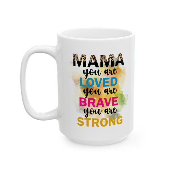 MD Inspirational Ceramic Mug - \"Mama Loved Me Before I Was Strong\" - Perfect Gift for Moms - Image 2