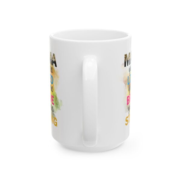 MD Inspirational Ceramic Mug - \"Mama Loved Me Before I Was Strong\" - Perfect Gift for Moms - Image 5