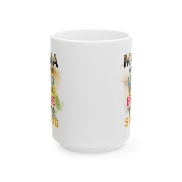 MD Inspirational Ceramic Mug - \"Mama Loved Me Before I Was Strong\" - Perfect Gift for Moms - Image 4