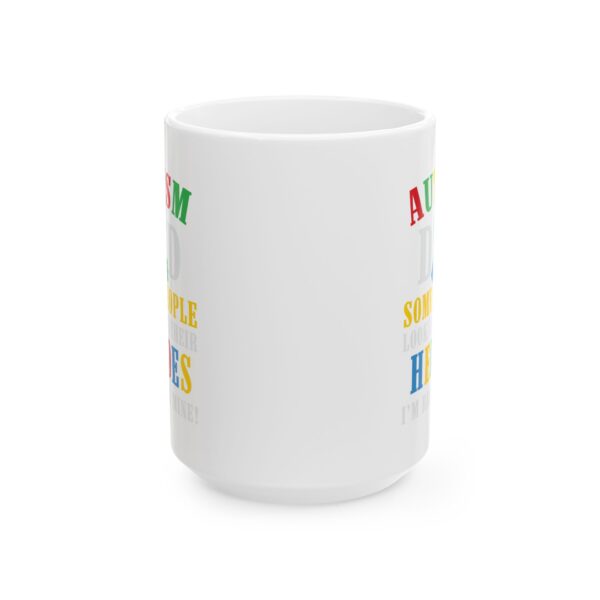 fd Autism Awareness Ceramic Mug - Colorful Quotes (11oz, 15oz) - Image 5